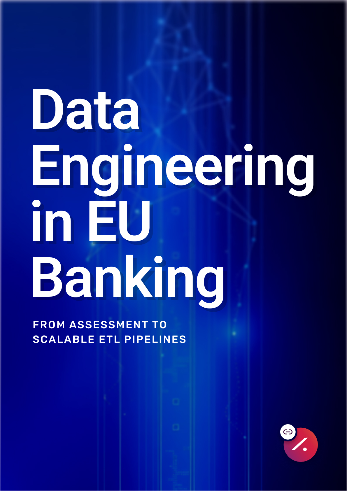 Data Engineering in EU Banking From Assessment to Scalable ETL Pipeline